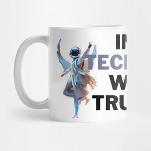 In techno we trust Mug